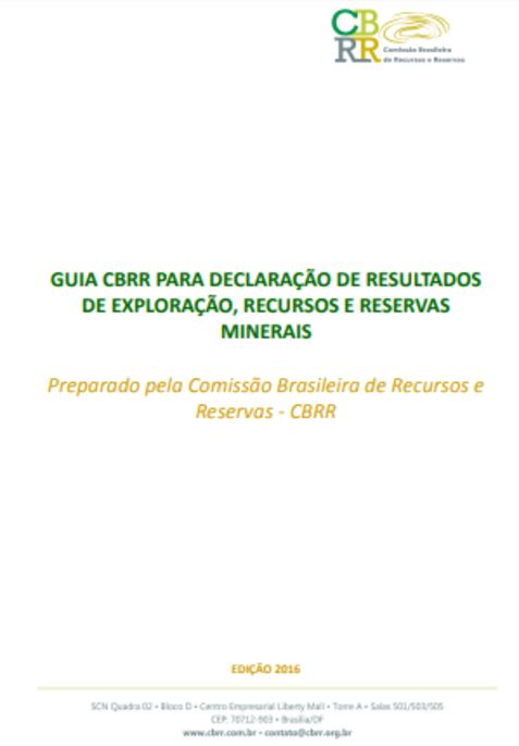 Guia CBRR para Declaração de Resultados de Exploração, Recursos e Reservas Minerais. CBRR Guide for the Reporting of Exploration Results, Mineral Resources, and Mineral Reserves